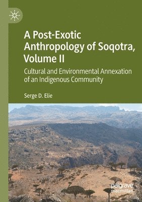 bokomslag Post-Exotic Anthropology of Soqotra, Volume II