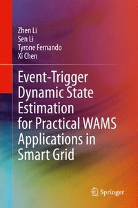bokomslag Event-Trigger Dynamic State Estimation for Practical WAMS Applications in Smart Grid