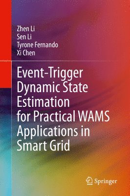 bokomslag Event-Trigger Dynamic State Estimation for Practical WAMS Applications in Smart Grid