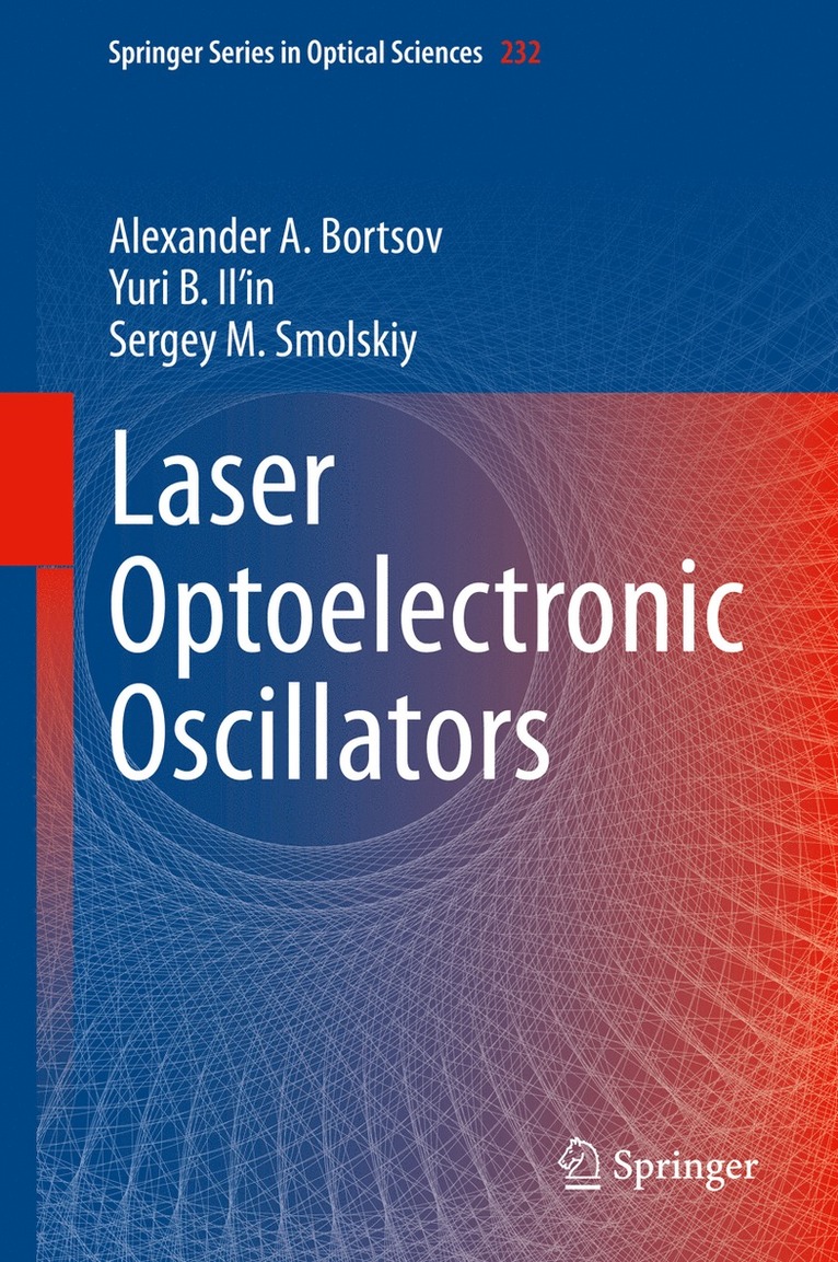 Alexander A. Bortsov, Yuri B. Il’in, Sergey M. Smolskiy, Yuri B. Il'in - Laser Optoelectronic Oscillators, Inbunden