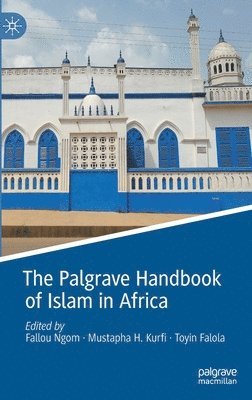 bokomslag The Palgrave Handbook of Islam in Africa