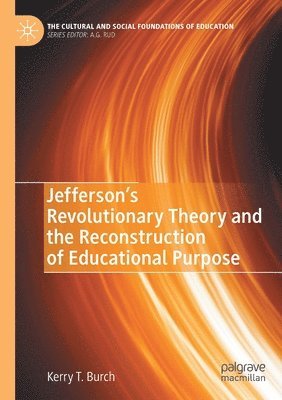 bokomslag Jeffersons Revolutionary Theory and the Reconstruction of Educational Purpose