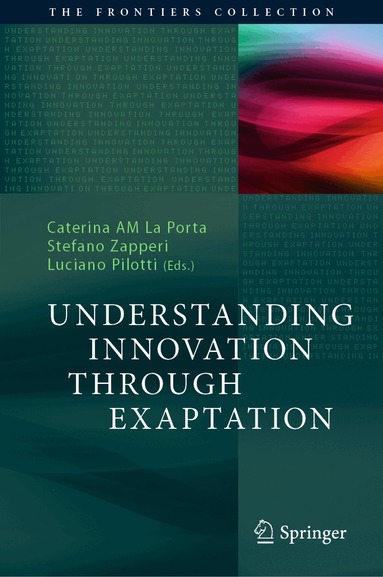 Caterina AM La Porta, Stefano Zapperi, Luciano Pilotti - Understanding Innovation Through Exaptation, Inbunden