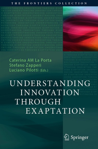 Caterina AM La Porta, Stefano Zapperi, Luciano Pilotti - Understanding Innovation Through Exaptation, Häftad