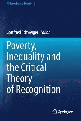 Poverty, Inequality and the Critical Theory of Recognition 1