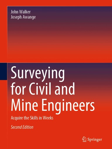 John Walker, Joseph Awange - Surveying for Civil and Mine Engineers, Inbunden