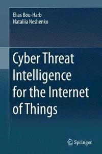 bokomslag Cyber Threat Intelligence for the Internet of Things