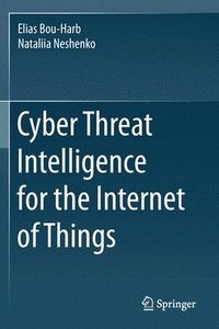 bokomslag Cyber Threat Intelligence for the Internet of Things