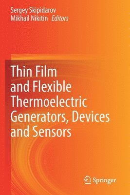 Thin Film and Flexible Thermoelectric Generators, Devices and Sensors 1