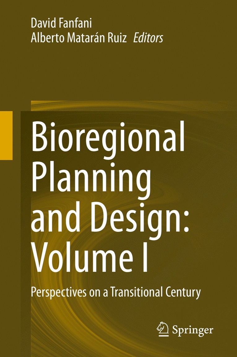 David Fanfani, Alberto Matarán Ruiz, Alberto Mataran Ruiz - Bioregional Planning and Design: Volume I, Inbunden