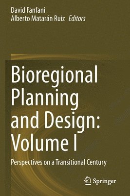 David Fanfani, Alberto Matarán Ruiz, Alberto Mataran Ruiz - Bioregional Planning and Design: Volume I, Häftad