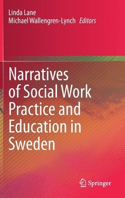 bokomslag Narratives of Social Work Practice and Education in Sweden