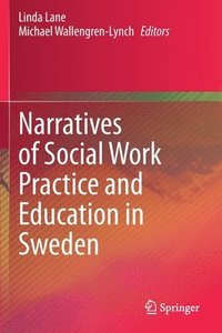 bokomslag Narratives of Social Work Practice and Education in Sweden