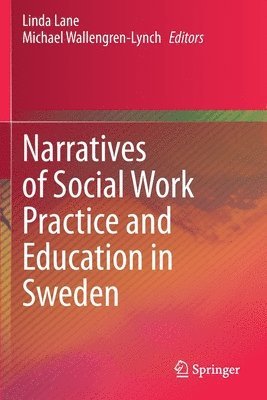 bokomslag Narratives of Social Work Practice and Education in Sweden