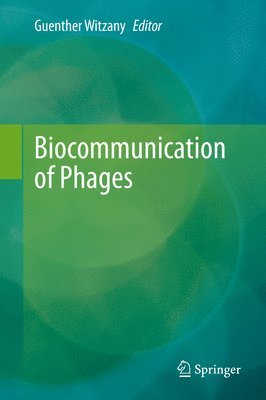 Guenther Witzany - Biocommunication of Phages, Inbunden