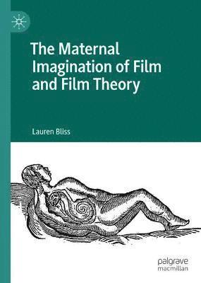 bokomslag Maternal Imagination of Film and Film Theory