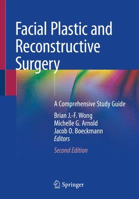 Brian J.-F. Wong, Michelle G. Arnold, Jacob O. Boeckmann, Brian J. -F Wong, Brian J. -F. Wong - Facial Plastic and Reconstructive Surgery, Häftad