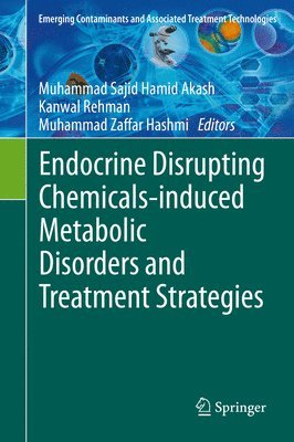 bokomslag Endocrine Disrupting Chemicals-induced Metabolic Disorders and Treatment Strategies