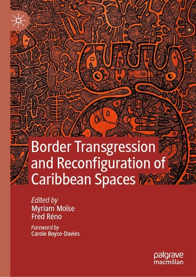 Myriam Moïse, Fred Réno - Border Transgression and Reconfiguration of Caribbean Spaces, Inbunden