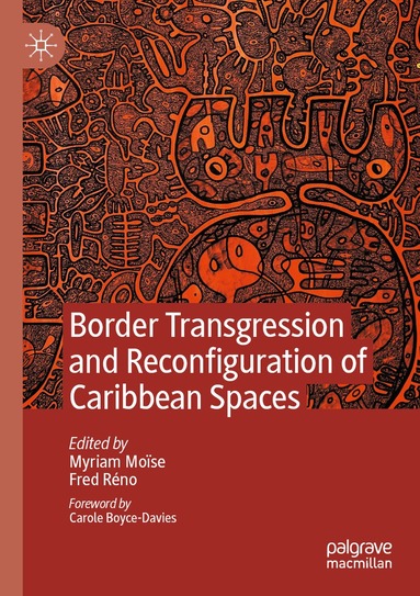 Myriam Moïse, Fred Réno - Border Transgression and Reconfiguration of Caribbean Spaces, Häftad