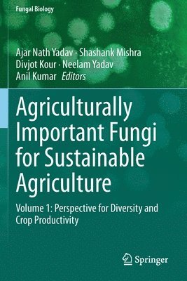 Agriculturally Important Fungi for Sustainable Agriculture 1