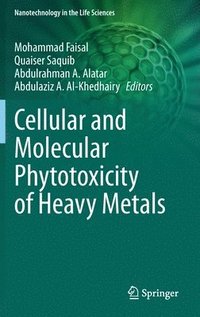 bokomslag Cellular and Molecular Phytotoxicity of Heavy Metals