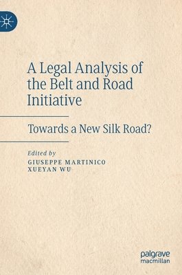 bokomslag A Legal Analysis of the Belt and Road Initiative