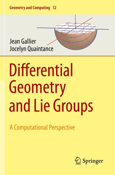 Jean Gallier, Jocelyn Quaintance - Differential Geometry and Lie Groups, Häftad