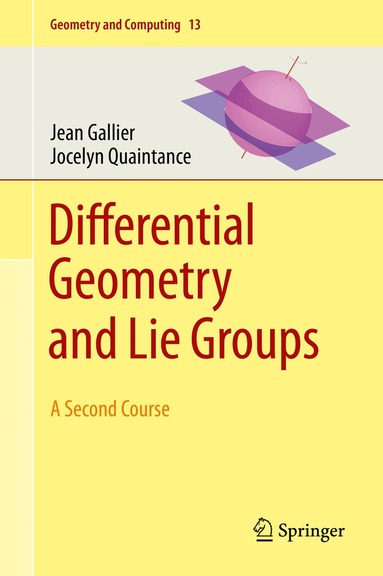 Jean Gallier, Jocelyn Quaintance - Differential Geometry and Lie Groups, Inbunden