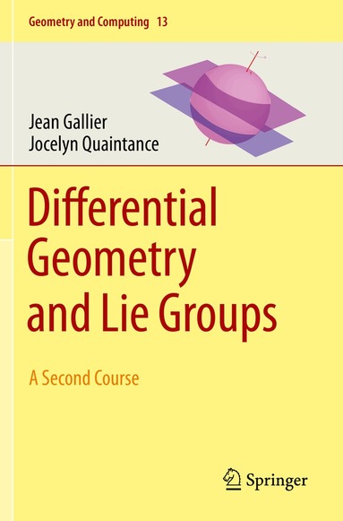Jean Gallier, Jocelyn Quaintance - Differential Geometry and Lie Groups, Häftad