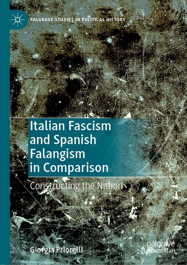 Giorgia Priorelli - Italian Fascism and Spanish Falangism in Comparison, Inbunden