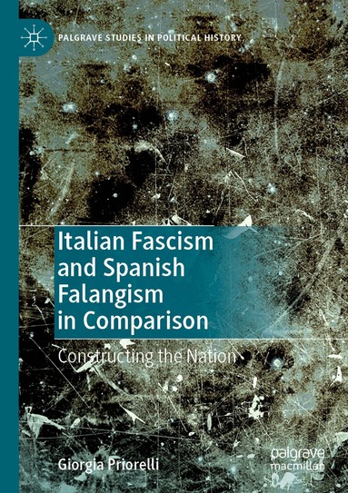 Giorgia Priorelli - Italian Fascism and Spanish Falangism in Comparison, Häftad