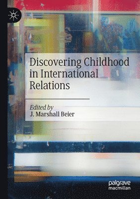 bokomslag Discovering Childhood in International Relations