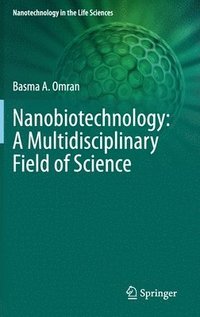 bokomslag Nanobiotechnology: A Multidisciplinary Field of Science