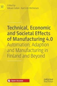 bokomslag Technical, Economic and Societal Effects of Manufacturing 4.0