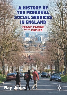 Ray Jones - History of the Personal Social Services in England, Häftad