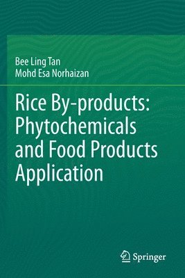 bokomslag Rice By-products: Phytochemicals and Food Products Application