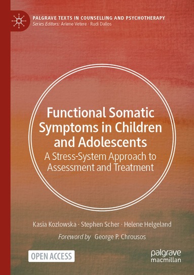 Kasia Kozlowska, Stephen Scher, Helene Helgeland - Functional Somatic Symptoms in Children and Adolescents, Häftad
