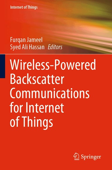 Furqan Jameel, Syed Ali Hassan - Wireless-Powered Backscatter Communications for Internet of Things, Häftad