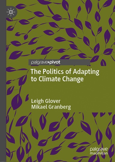 Leigh Glover, Mikael Granberg - Politics of Adapting to Climate Change, Inbunden