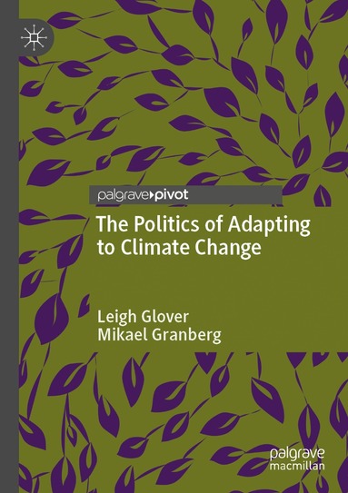 Leigh Glover, Mikael Granberg - Politics of Adapting to Climate Change, Häftad