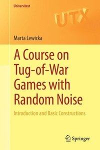 bokomslag A Course on Tug-of-War Games with Random Noise