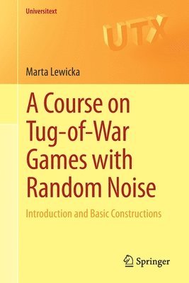 Marta Lewicka - Course on Tug-of-War Games with Random Noise, Häftad