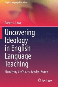 bokomslag Uncovering Ideology in English Language Teaching