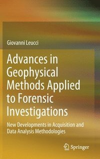 bokomslag Advances in Geophysical Methods Applied to Forensic Investigations
