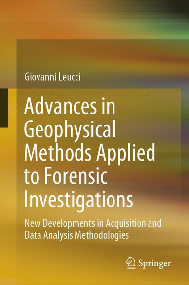 bokomslag Advances in Geophysical Methods Applied to Forensic Investigations