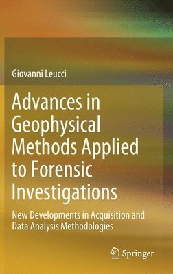 Advances in Geophysical Methods Applied to Forensic Investigations 1