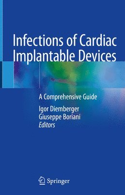 Igor Diemberger, Giuseppe Boriani - Infections of Cardiac Implantable Devices, Inbunden