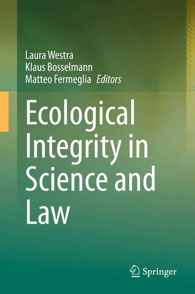 Laura Westra, Klaus Bosselmann, Matteo Fermeglia - Ecological Integrity in Science and Law, Inbunden