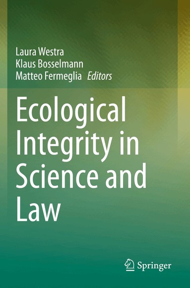 Laura Westra, Klaus Bosselmann, Matteo Fermeglia - Ecological Integrity in Science and Law, Häftad